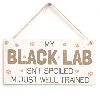 Super Cute Home Accessory Gift Sign for Black Labrador Dog Owners